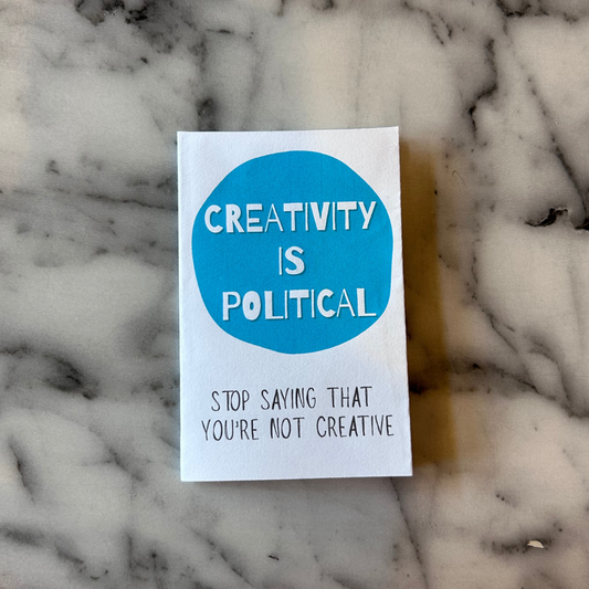 Creativity is Political