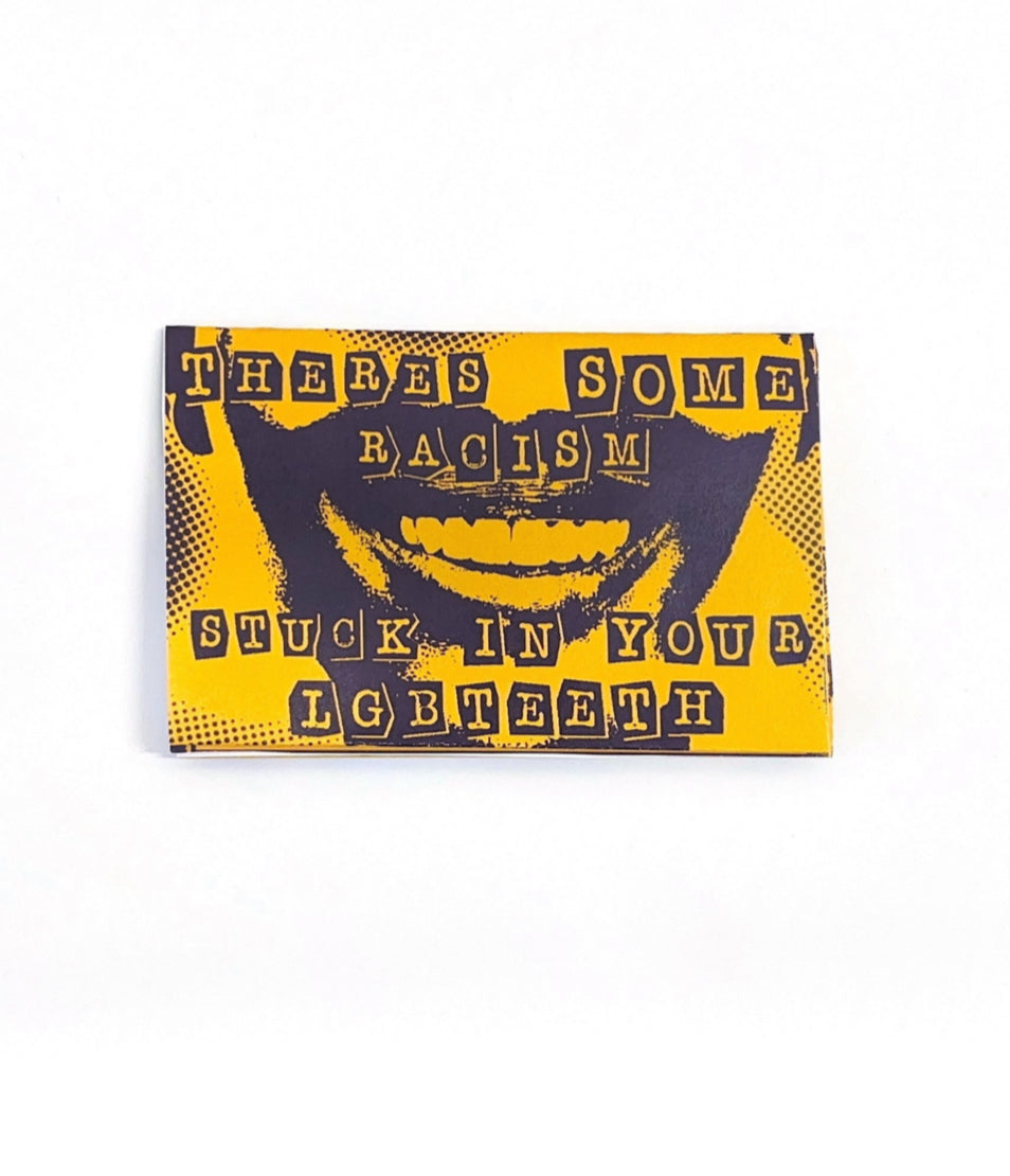 There's Some Racism Stuck in Your LGBTeeth