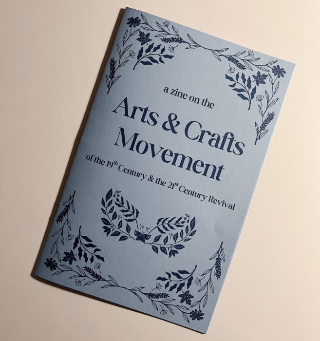 A Zine on the Arts & Crafts Movement of the 19th Century & the 21st Century Revival